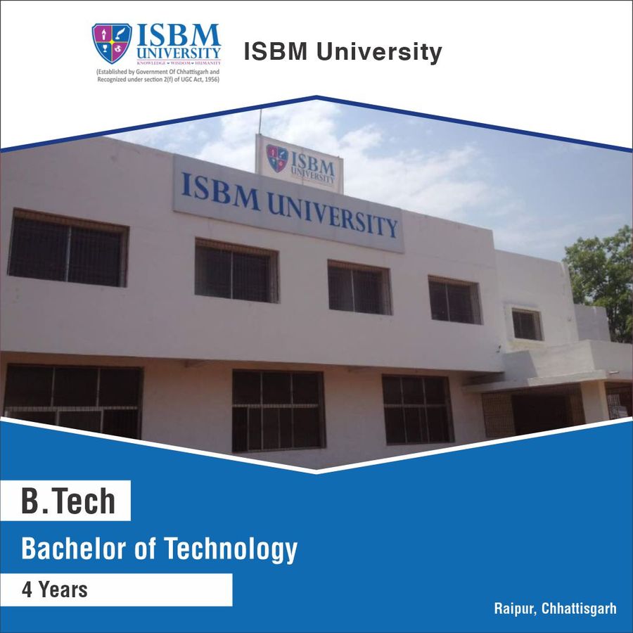 Bachelor of Technology [B.Tech] at Isbm University, Raipur